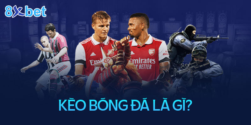 Kèo bóng đá là gì? Khám phá một số kèo bóng thông dụng 3 Kèo bóng đá là gì?