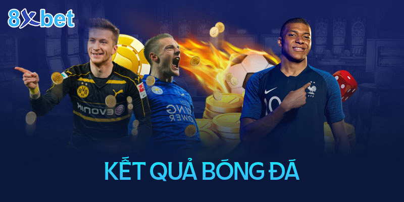 Kết quả bóng đá – KQBD hôm nay NHA, Lali ga, C1, Việt Nam 2 Kết quả bóng đá – KQBD hôm nay NHA, Lali ga, C1, Việt Nam