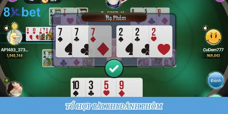 Kinh nghiệm đánh Phỏm dễ thắng đang được săn đón tại 8xbet 3 Những tổ hợp khi đánh Phỏm dành cho người mới nhập môn